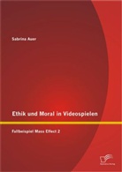 Sabrina Auer - Ethik und Moral in Videospielen
