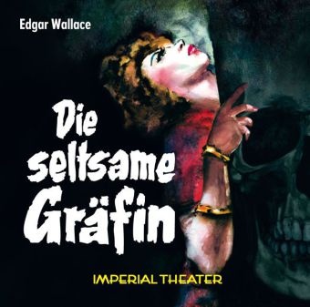 Edgar Wallace, Jürgen Thormann, Eva Wagner, Jessica Zang, Dennis Ehrhardt - Die seltsame Gräfin, 2 Audio-CDs Imperial Theater