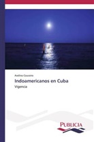 Avelino Couceiro - Indoamericanos en Cuba
