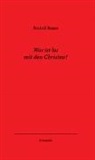 Rudolf Bauer - Bauer, R: Was ist los mit den Christen?