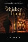Sealy, Jon Sealy - The Whiskey Baron
