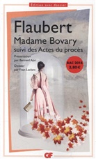 Flaubert, Gustave Flaubert - Madame Bovary : bac 2015. Actes du procès