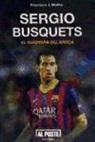 Francisco Javier Molina Quirós - Sergio Busquets, el guardián del Barça