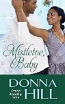 Donna Hill - Mistletoe, Baby