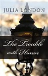 Julia London - The Trouble With Honor