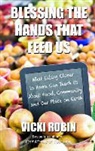 Vicki Robin - Blessing the Hands That Feed Us