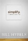 Bill Hybels - Simplify