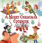 DISNEY BOOK GROUP, Disney Book Group (COR)/ Disney Storybook Art Team, Disney Books, Disney Storybook Art Team, Disney Storybook Artists, Teri Lyn Fisher - A Merry Christmas Cookbook