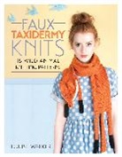 Suzie Johnson, Louise Walker, Louise (Author) Walker, Walker Louise - Faux Taxidermy Knits