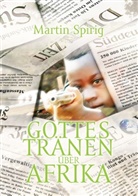 Martin Spirig - Gottes Tränen über Afrika