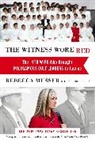 M. Bridget Cook, Cook M. Bridget, M. Bridget Rebecca Cook Musser, Rebecca Musser, Rebecca/ Cook Musser, Musser Rebecca - The Witness Wore Red