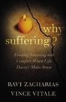 Dr. Vince Vitale, Vince Vitale, Ravi Zacharias, Ravi K./ Vitale Zacharias - Why Suffering?