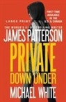 James Patterson, James/ White Patterson, Michael White - Private Down Under