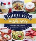 Christi Silbaugh, Michele Vilseck - Gluten-Free Made Easy