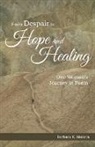 Barbara K. Mezera - From Despair to Hope and Healing
