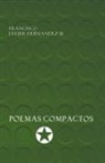 Francisco Javier Hernandez M. - Poemas Compactos