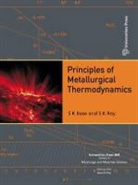Subir Kumar Bose, Subir Kumar (Indian Institute of Technology Kharagpur Bose, Sanat Kumar Roy, Sanat Kumar (Indian Institute of Technology Kharagpur Roy, Sanat Kumar/ Bose Roy - Principles of Metallurgical Thermodynamics