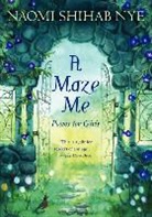 Naomi Nye, Naomi Shihab Nye, Nye Naomi Shihab, Terre Maher, Maher Terre - A Maze Me