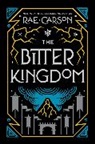 Rae Carson - The Bitter Kingdom