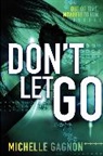 Michelle Gagnon, Gagnon Michelle - Don't Let Go