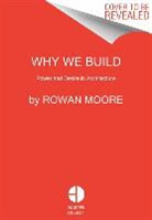 Rowan Moore - Why We Build