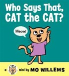 Mo Willems, Mo/ Willems Willems, Mo Willems - Who Says That, Cat the Cat?