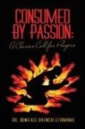 Boniface Okenchi Eziomume, Dr Boniface Okenchi Eziomume - Consumed by Passion