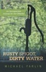 Michael Farlin - Rusty Spigot, Dirty Water
