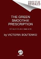Victoria Boutenko - The Green Smoothie Prescription
