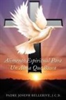 Padre Joseph Bellerive Jcd - Alimento Espiritual Para Un Alma Que Busca