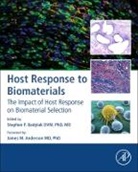 Stephen Badylak, Stephen F. Badylak, Stephen F. (EDT) Badylak, Stephen F (Professor in the Departments of Surgery and BioEngineering Badylak, Stephen F. Badylak, Stephen F. (Professor in the Departments of Surgery and BioEngineering Badylak... - Host Response to Biomaterials