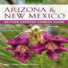 Mary Irish, Mary/ Phillips Irish, Judith Phillips - Arizona & New Mexico Getting Started Garden Guide
