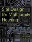 Kristin Kelsey, Nico Larco, Nico Kelsey Larco, Nico/ Kelsey Larco, Amanda West, Amanda Stocker West - Site Design for Multifamily Housing