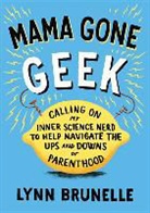 Lynn Brunelle - Mama Gone Geek