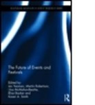 U Mcmahon-Beattie, Martin Robertson, Ian Yeoman, Ian Robertson Yeoman, Elisa Backer, Backer Elisa... - The Future of Events & Festivals