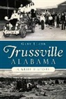 Gary Lloyd - Trussville, Alabama:: A Brief History