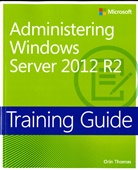 Orin Thomas - Administering Windows Server® 2012 R2; .