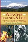 Lynda A. Sanchez, Lynda A. Sánchez - Apache Legends & Lore of Southern New Mexico: From the Sacred Mountain