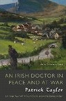 Patrick Taylor - An Irish Doctor in Peace and at War