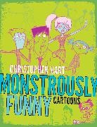 C Hart, C. Hart, Christopher Hart - Monstrously Funny Cartoons