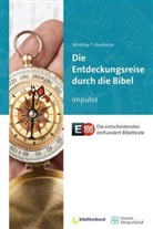 Whitney T Kuniholm, Whitney T. Kuniholm - Die Entdeckungsreise durch die Bibel - E100 Impulse