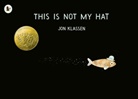 Jon Klassen, Klassen Jon, Jon Klassen, Klassen Jon - This Is Not My Hat