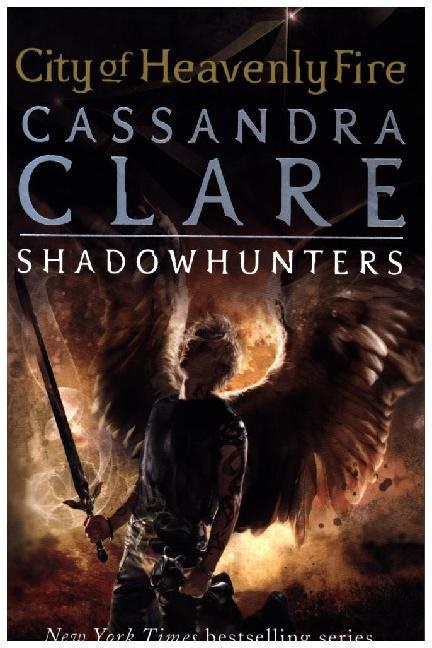 Cassandra Clare - City of Heavenly Fire - The Mortal Instruments: Book 6
