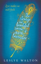 Leslye Walton, Walton Leslye - The Strange and Beautiful Sorrows of Ava Lavender