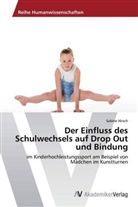 Sabine Hirsch - Der Einfluss des Schulwechsels auf Drop Out und Bindung