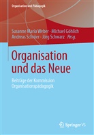 Michae Göhlich, Michael Göhlich, Andreas Schröer, Andreas Schröer u a, Jörg Schwarz, Susanne M. Weber... - Organisation und das Neue