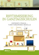 Ils Kamski, Ilse Kamski, Saskia Koltermann - Rhythmisierung in Ganztagsschulen