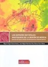 Miguel Ángel Esteve Selma, José Miguel Martínez Paz, Blanca Soro Mateo - Los espacio naturales protegidos de la Región de Murcia : estudio de casos desde una perspectiva interdisciplinar