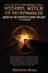 Abraham Atias - Full Guide to Becoming a Real Wizard, Witch or Necromancer