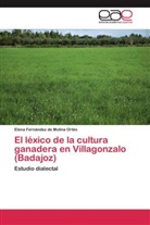 Elena Fernández de Molina Ortés - El léxico de la cultura ganadera en Villagonzalo (Badajoz)
